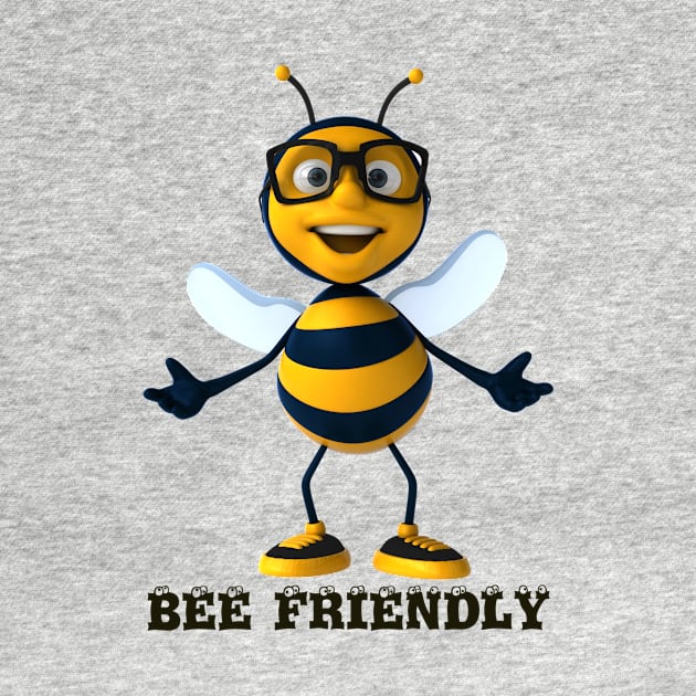 Be - Bee Friendly by TeesandTops